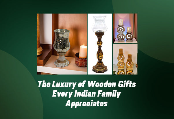 The Luxury of Wooden Gifts Every Indian Family Appreciates