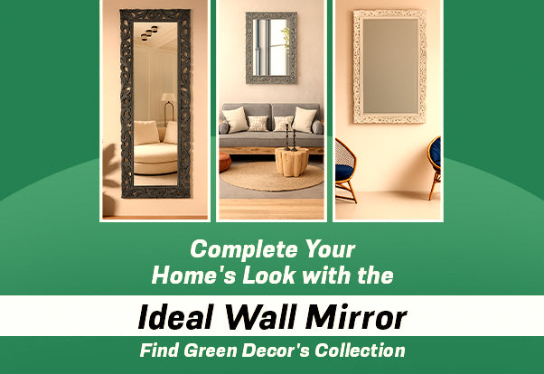 Complete Your Home's Look with the Ideal Wall Mirror: Find Green Decor's Collection